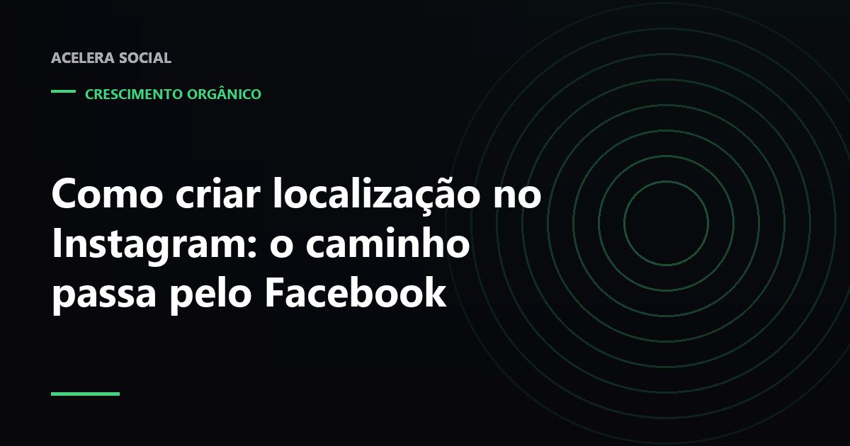 Alfinete de mapa sobre a tela de uma publicação do Instagram, com o ícone do Facebook ao lado