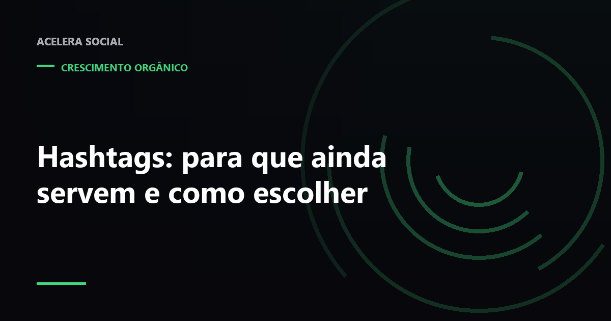 Etiquetas de hashtag organizadas por função, com as genéricas descartadas