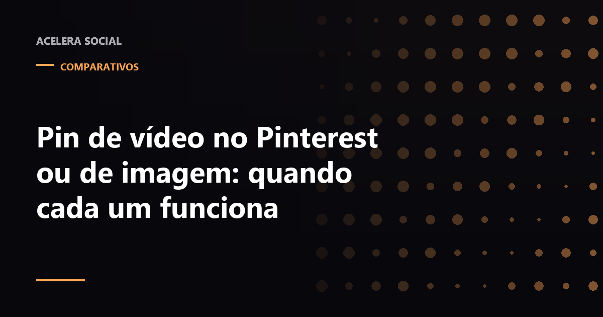 Dois pins lado a lado na grade do Pinterest, um cartaz com texto e outro com botão de play sobre a capa