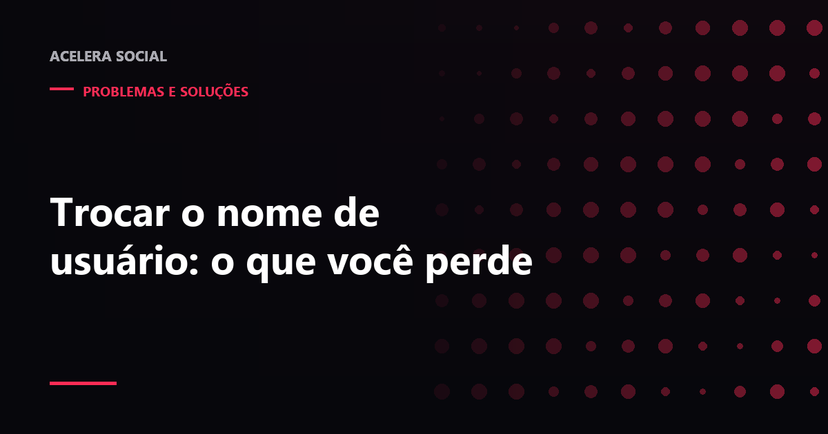 Campo de nome de usuário sendo alterado com links antigos quebrando ao redor