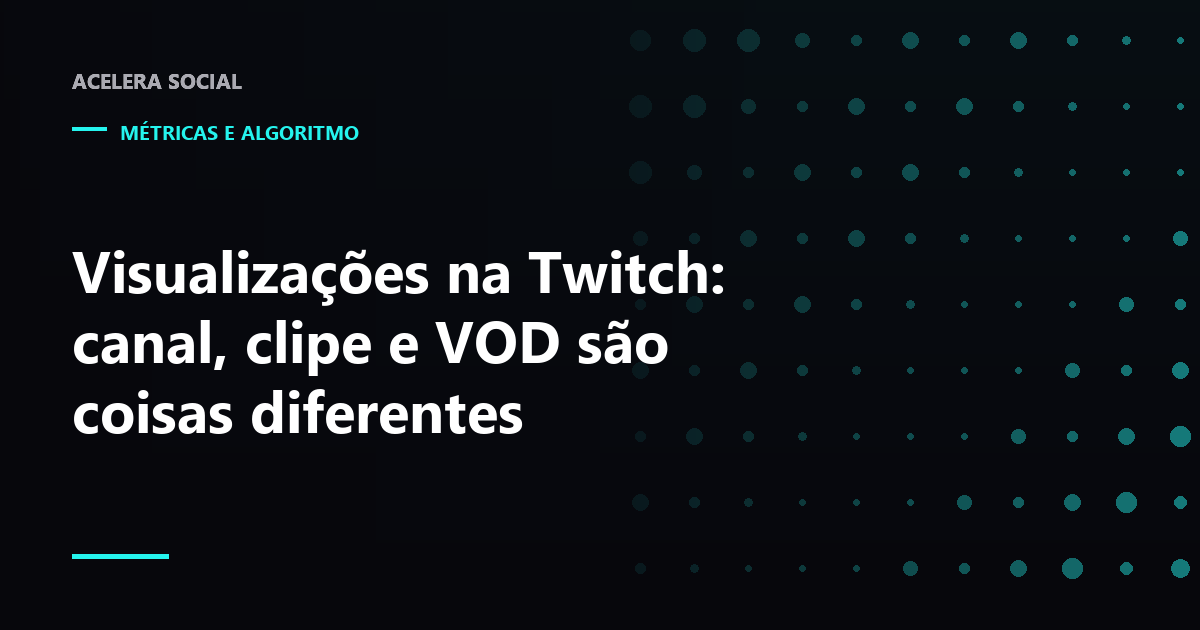 Quatro contadores da Twitch separados, para canal, clipe, VOD e espectadores ao vivo